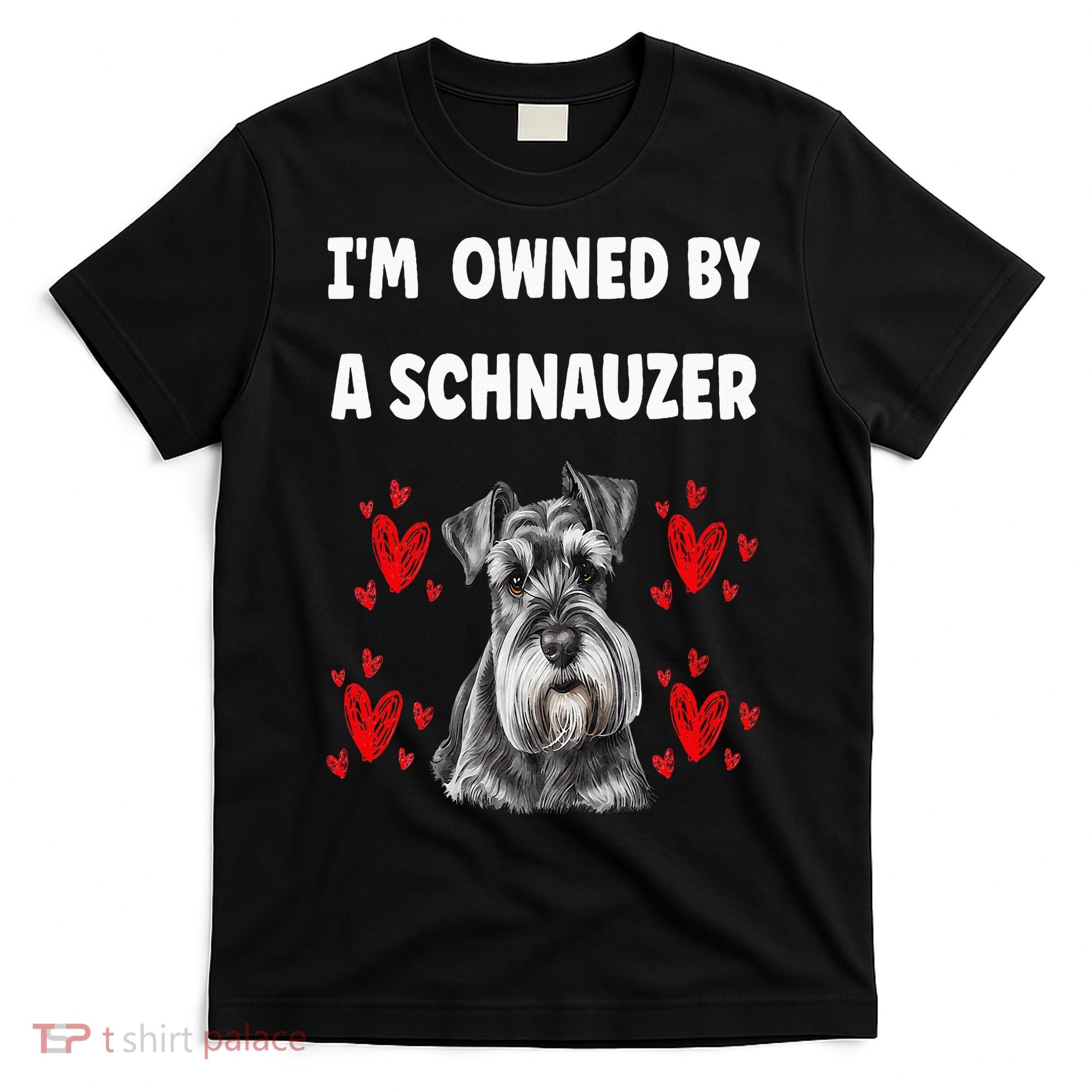 I Am Owned By A Schnauzer T-Shirt