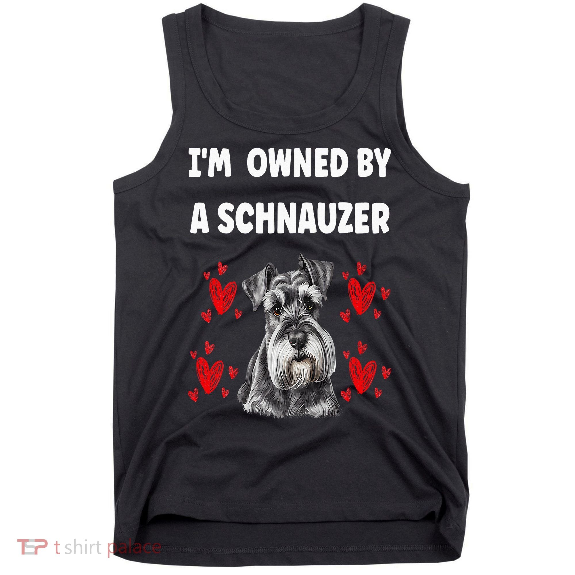 I Am Owned By A Schnauzer Tank Top