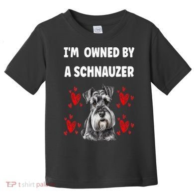 I Am Owned By A Schnauzer Toddler T-Shirt