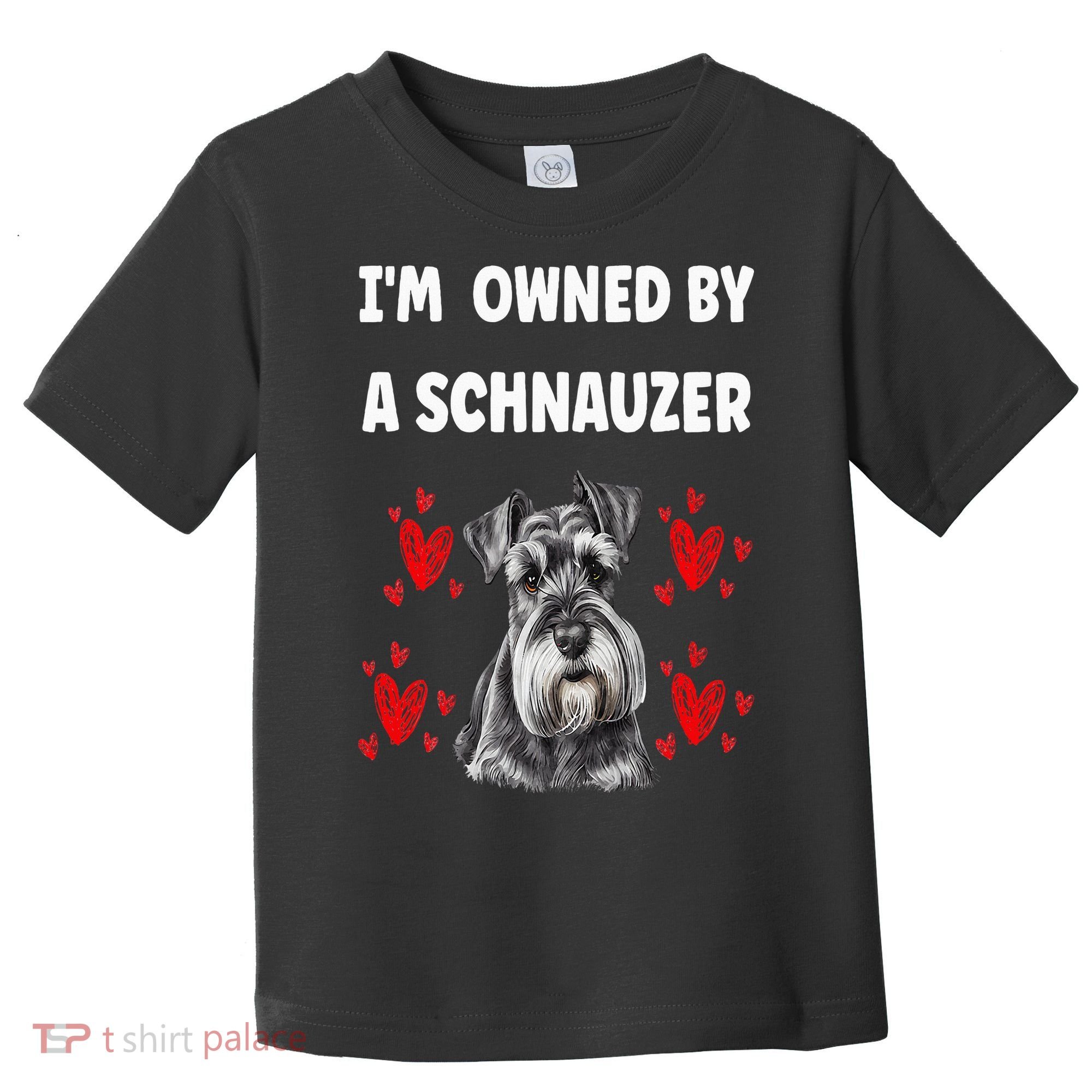 I Am Owned By A Schnauzer Toddler T-Shirt