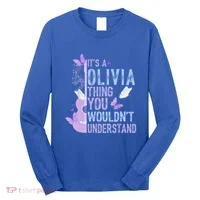 ItS A Olivia Thing You WouldnT Understand Long Sleeve Shirt thumb 0