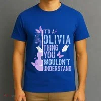 ItS A Olivia Thing You WouldnT Understand T-Shirt thumb 3
