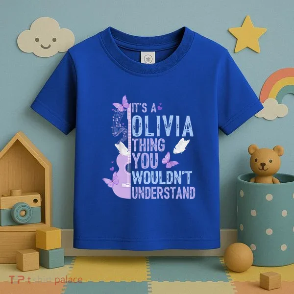 ItS A Olivia Thing You WouldnT Understand Toddler T-Shirt