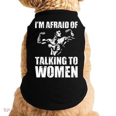 Im Afraid Of Talking To Women Satirical Workout Doggie Tank