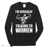 Im Afraid Of Talking To Women Satirical Workout Long Sleeve Shirt thumb 0