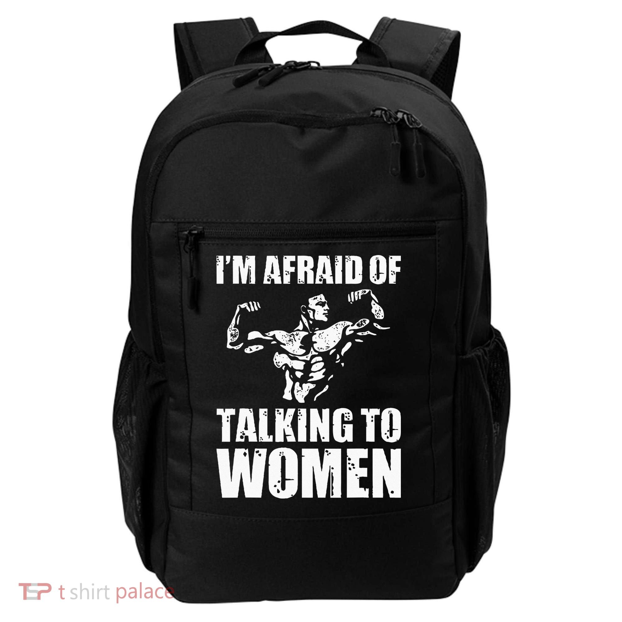 Im Afraid Of Talking To Women Satirical Workout Backpack