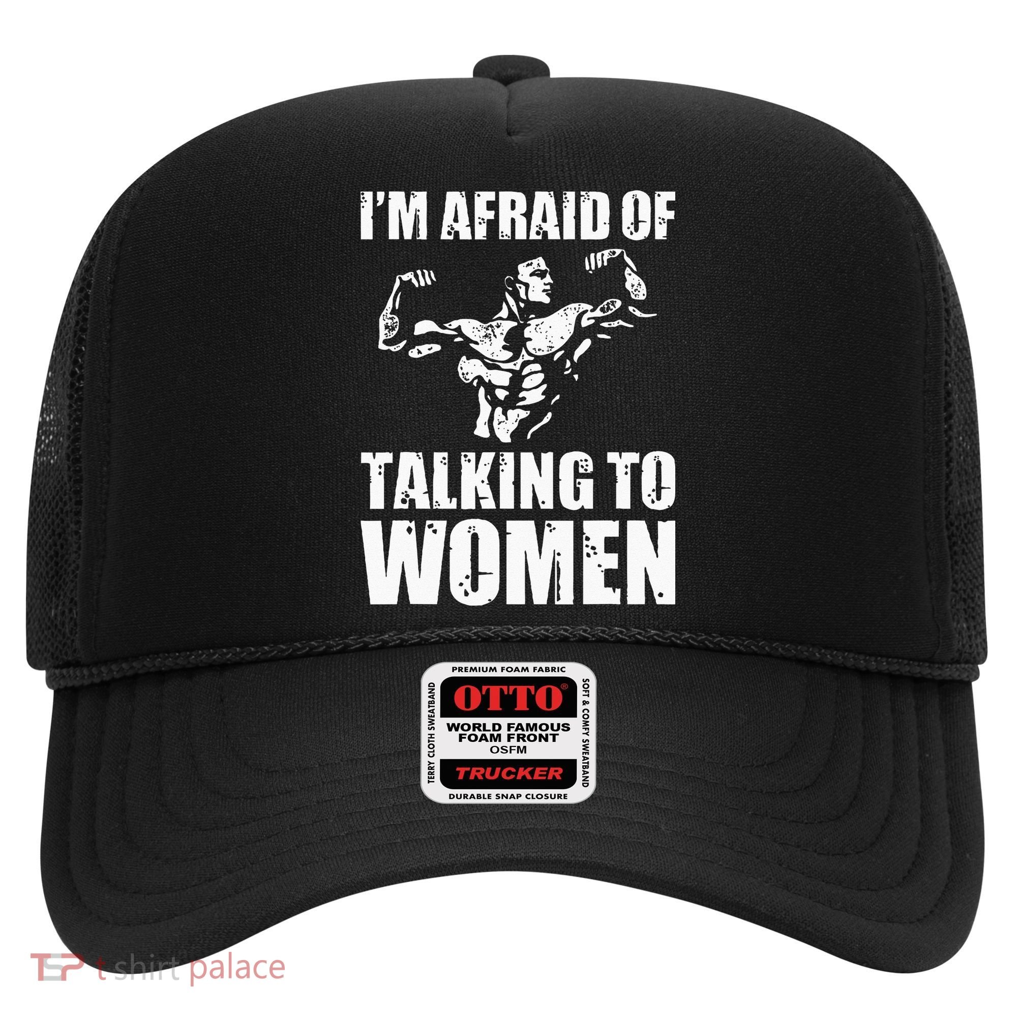 Im Afraid Of Talking To Women Satirical Workout Hat