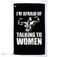 Im Afraid Of Talking To Women Satirical Workout Golf Towel thumb 0