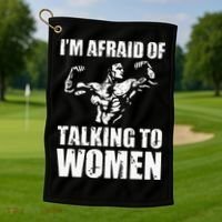 Im Afraid Of Talking To Women Satirical Workout Golf Towel thumb 1