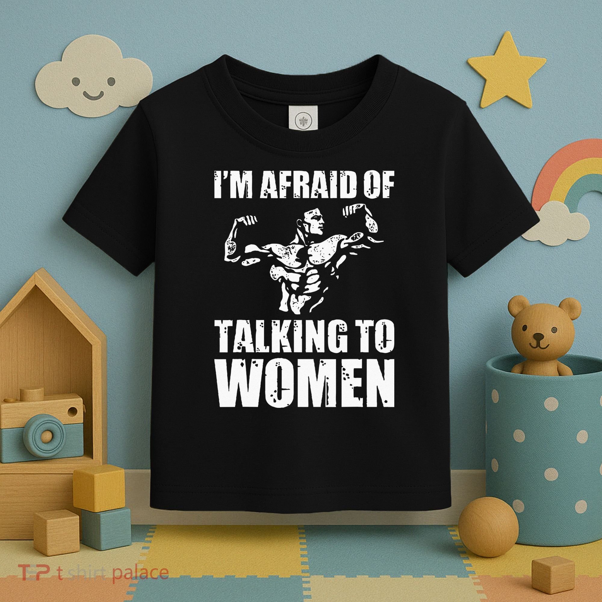 Im Afraid Of Talking To Women Satirical Workout Toddler T-Shirt