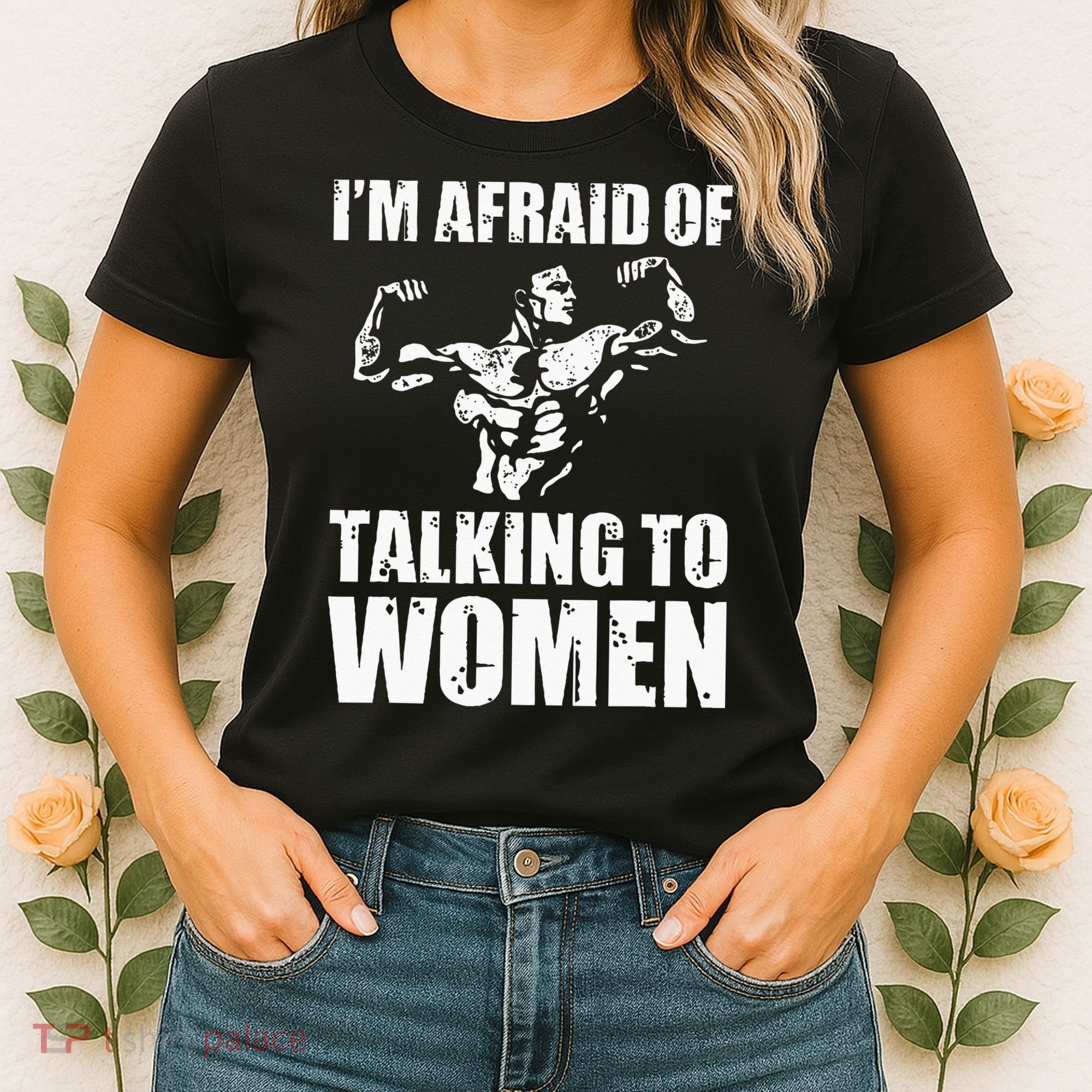 Im Afraid Of Talking To Women Satirical Workout Women's T-Shirt
