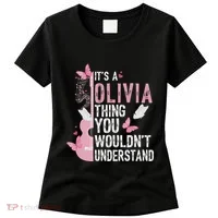 ItS A Olivia Thing You WouldnT Understand Women's T-Shirt thumb 0