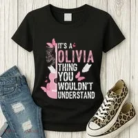ItS A Olivia Thing You WouldnT Understand Women's T-Shirt thumb 3