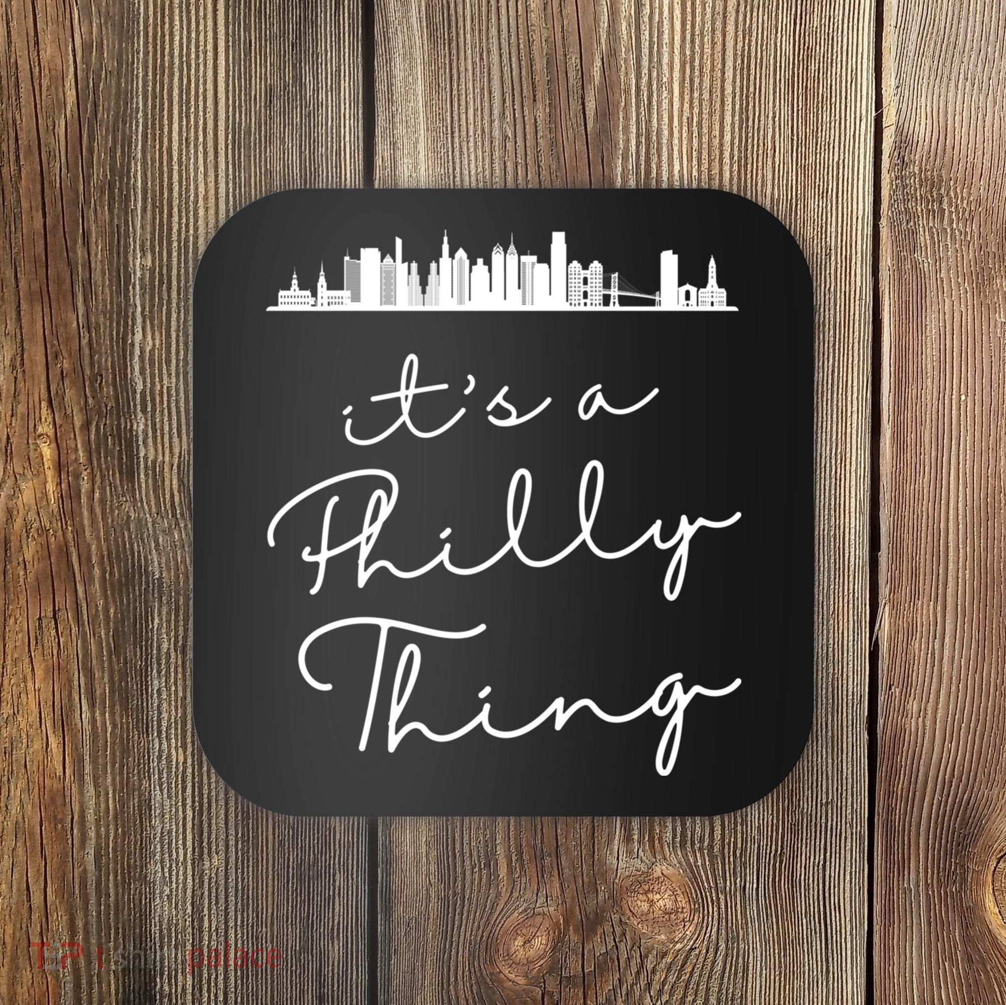 It's A Philly Thing Its A Philly Thing Philadelphia Football Coaster