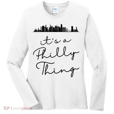 It's A Philly Thing Its A Philly Thing Philadelphia Football Women's Long Sleeve Shirt
