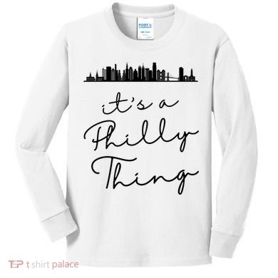 It's A Philly Thing Its A Philly Thing Philadelphia Football Kids Long Sleeve Shirt