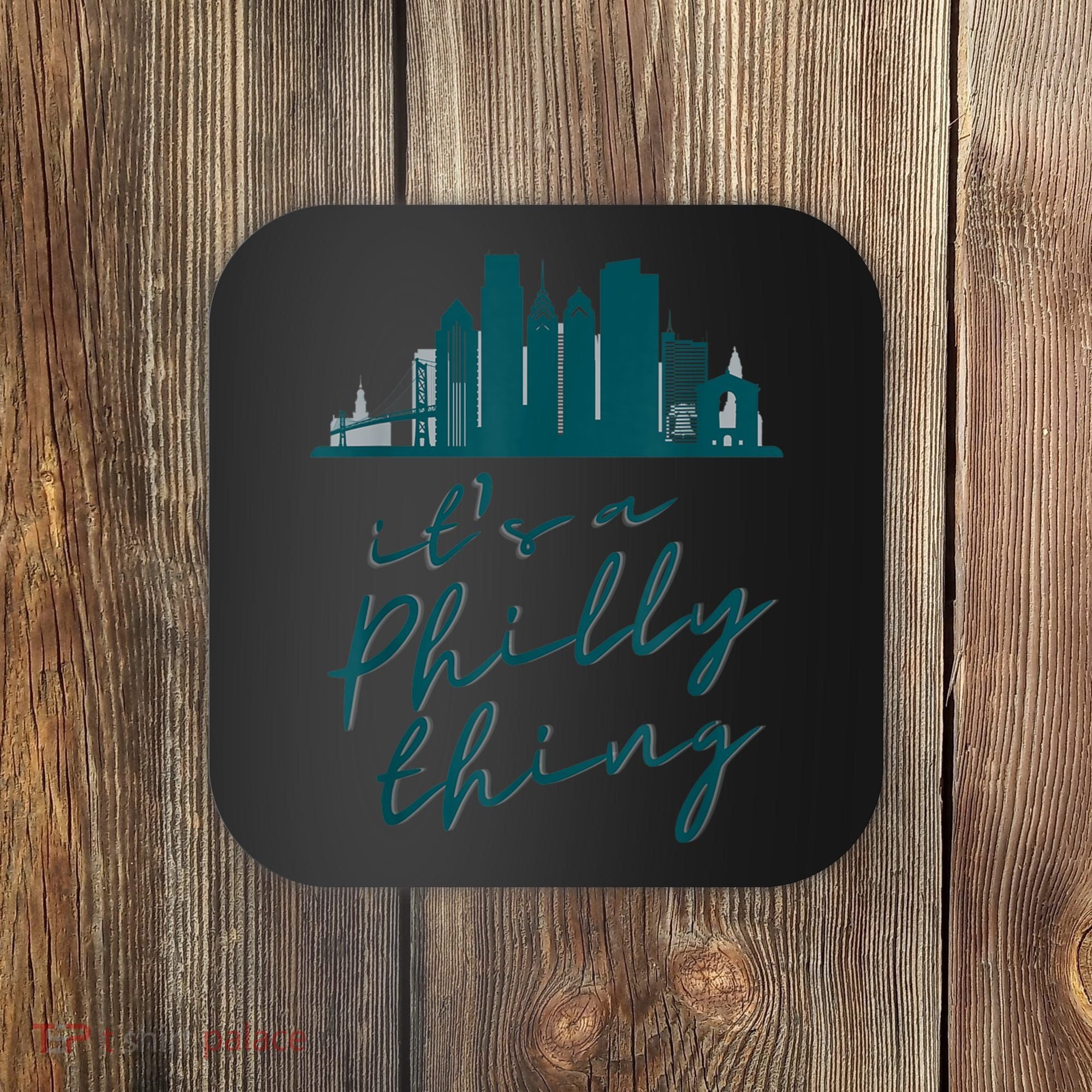 It's A Philly Thing Its A Philly Thing Philadelphia Football Coaster