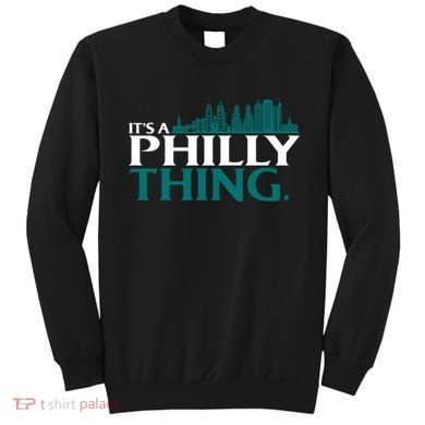 It's A Philly Thing Its A Philly Thing Philadelphia Football Sweatshirt