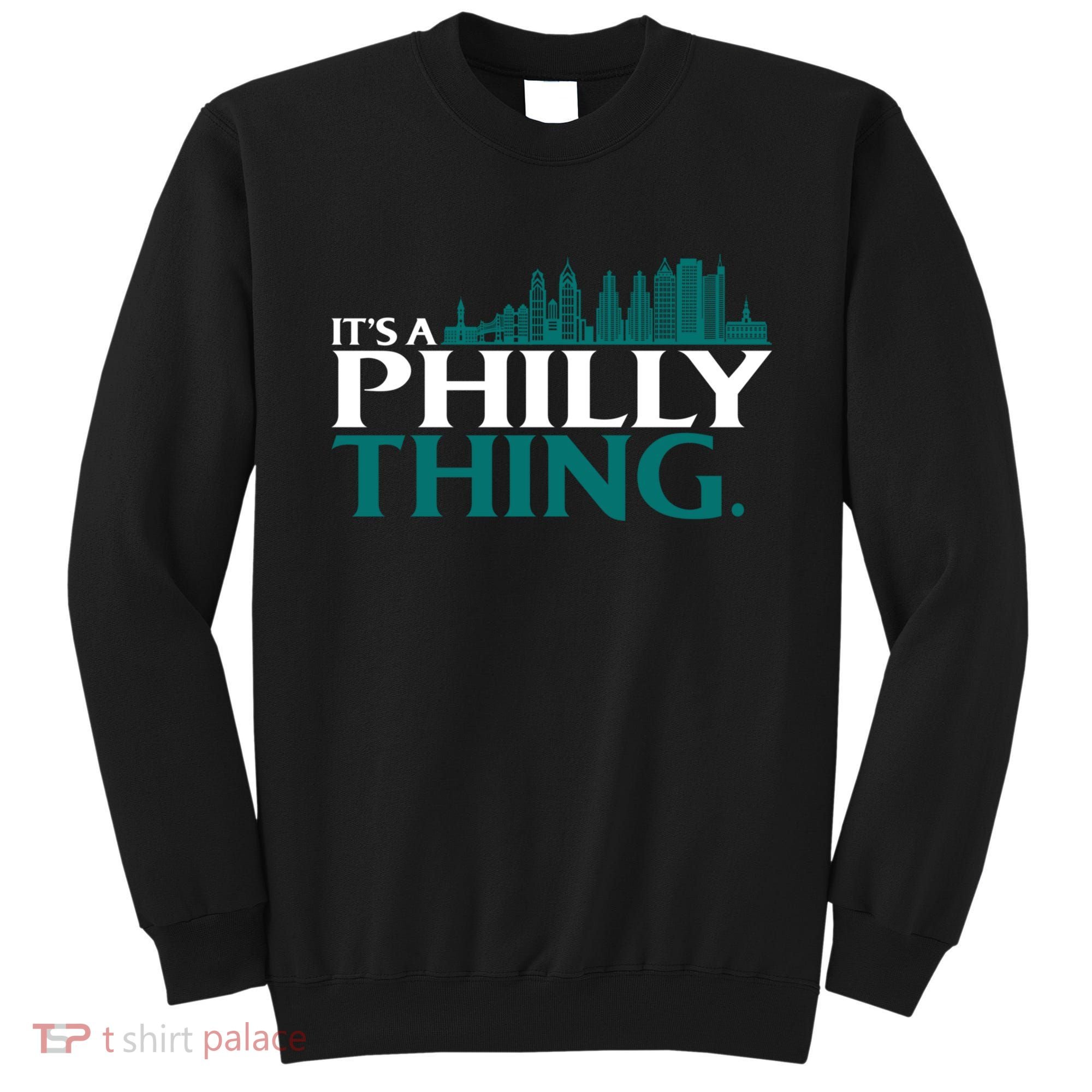 It's A Philly Thing Its A Philly Thing Philadelphia Football Sweatshirt