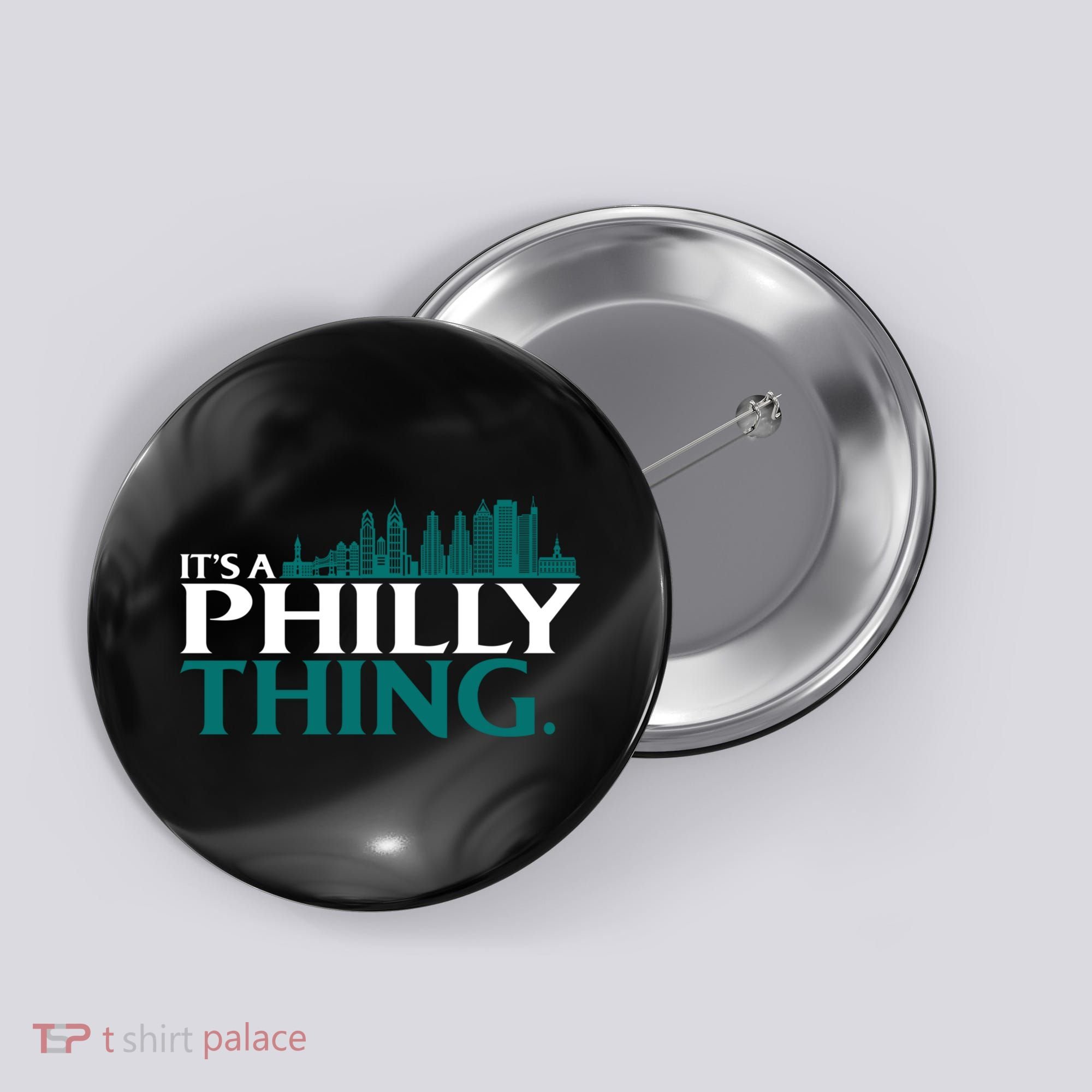 It's A Philly Thing Its A Philly Thing Philadelphia Football Button