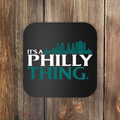 It's A Philly Thing Its A Philly Thing Philadelphia Football Coaster