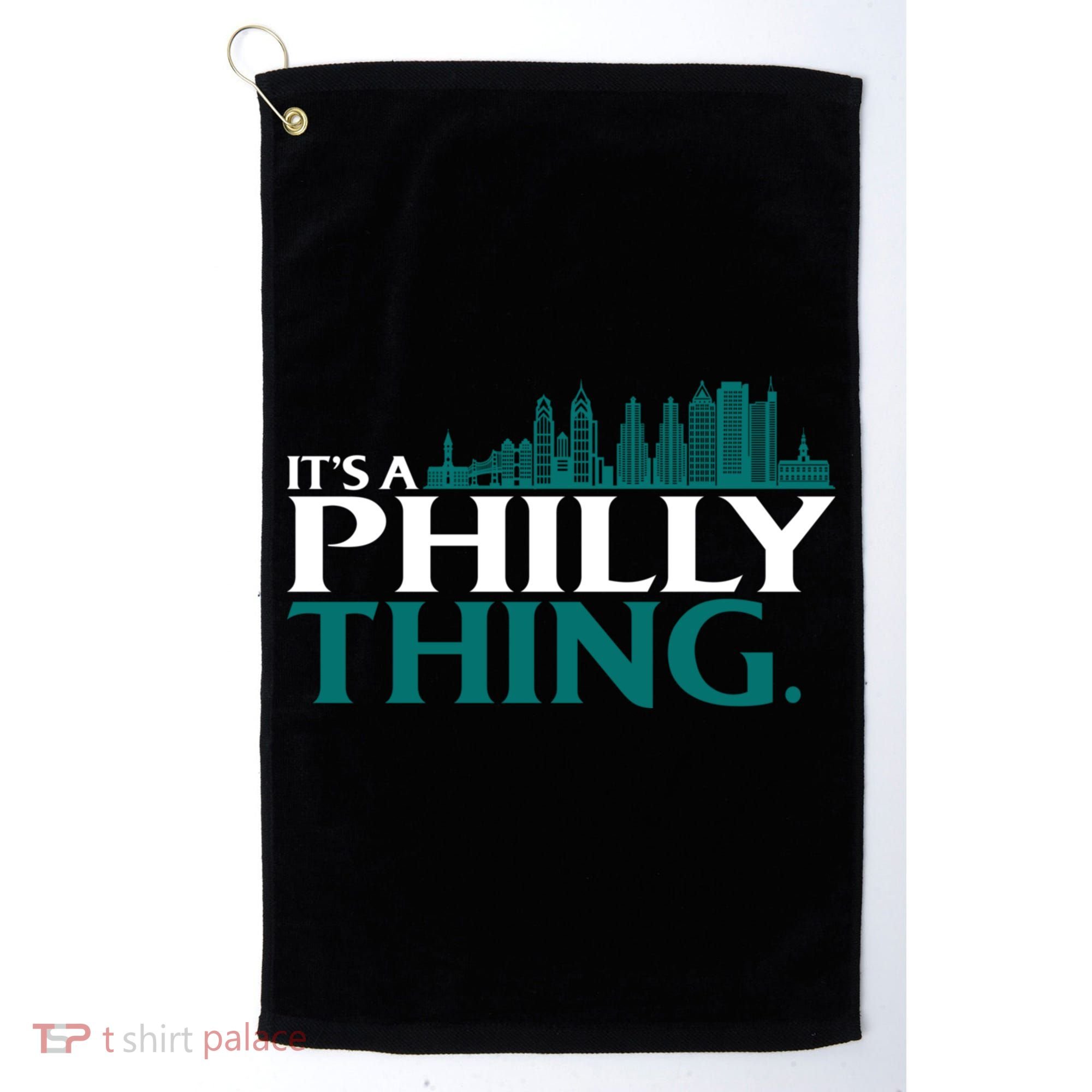 It's A Philly Thing Its A Philly Thing Philadelphia Football Golf Towel
