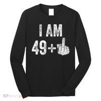 I Am Personalize Birthday Age Plus 1 Middle Finger Funny Edit With AI Custom Year Long Sleeve Shirt thumb 0