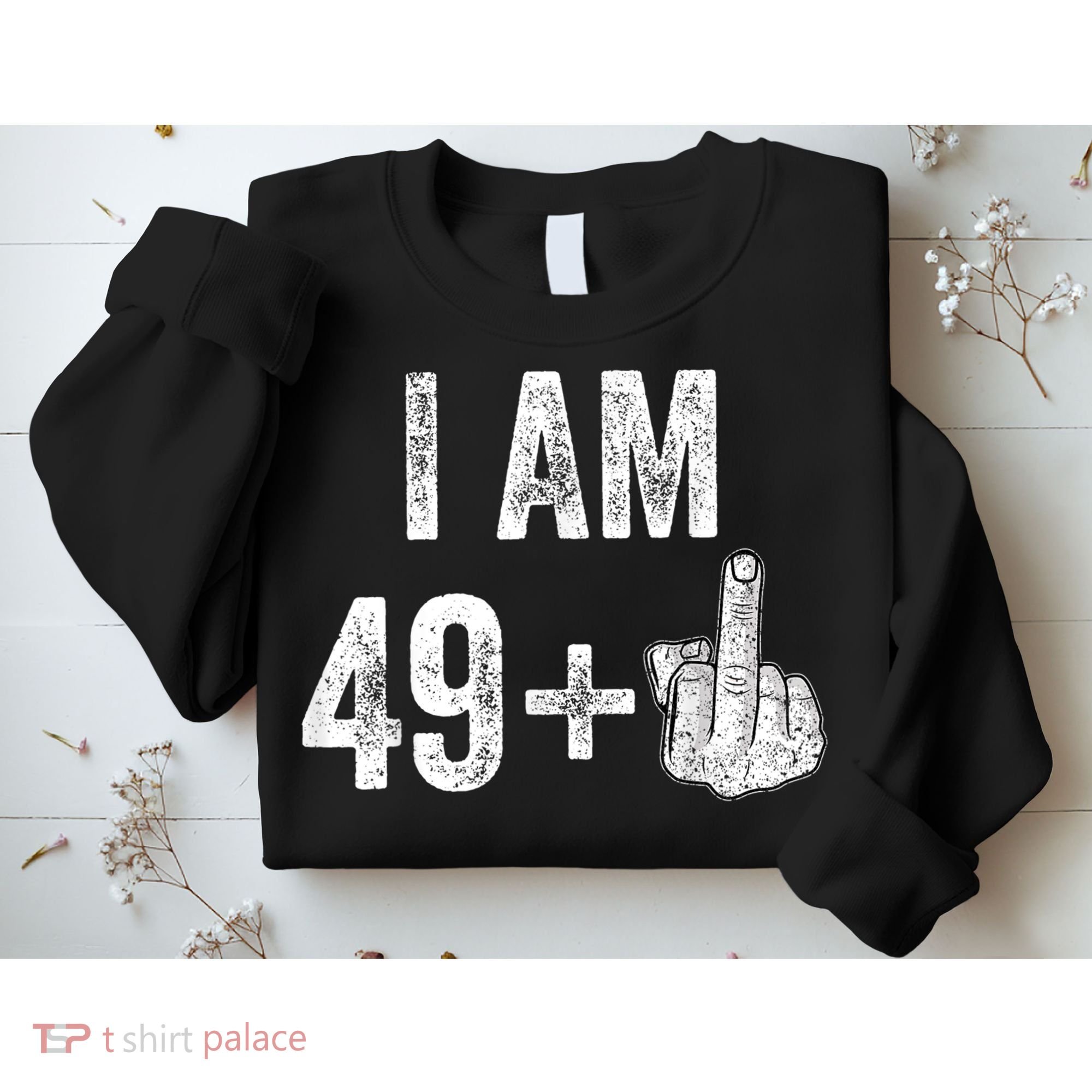 I Am Personalize Birthday Age Plus 1 Middle Finger Funny Edit With AI Custom Year Sweatshirt
