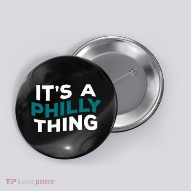 It's A Philly Thing Philadelphia Football Button