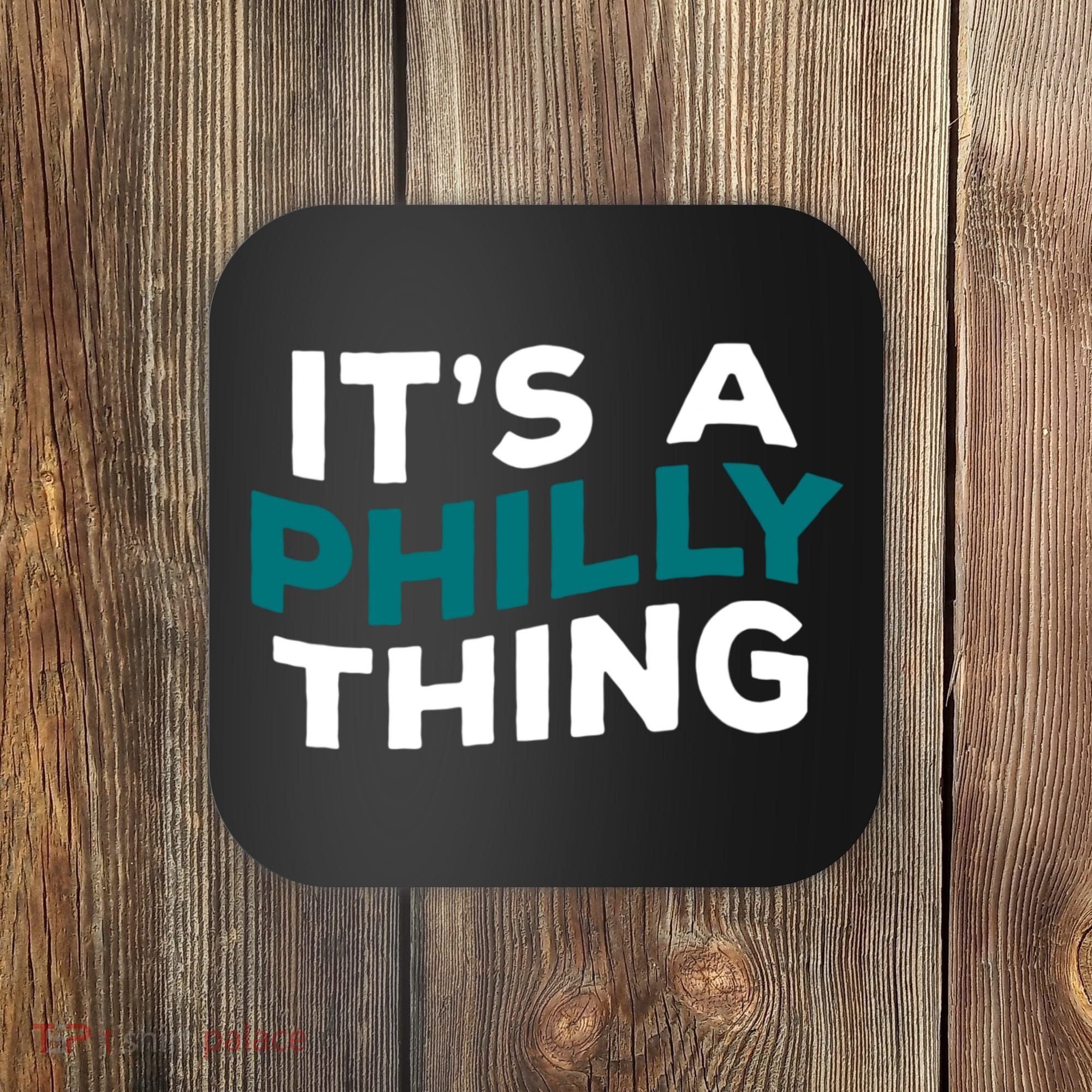 It's A Philly Thing Philadelphia Football Coaster