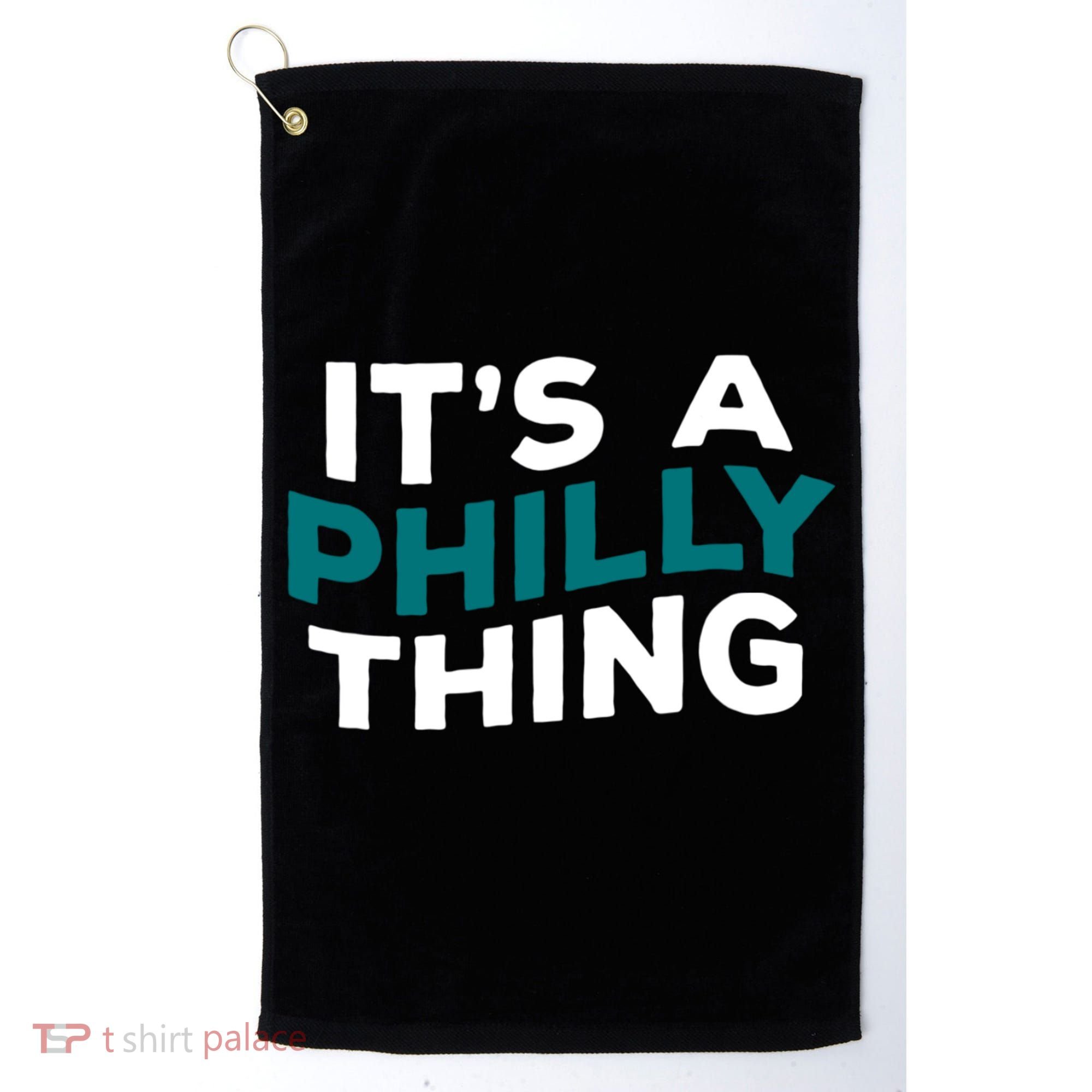 It's A Philly Thing Philadelphia Football Golf Towel