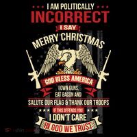 I Am Politically Incorrect I Say Merry Christmas Cool Gift Coffee Mug thumb 5