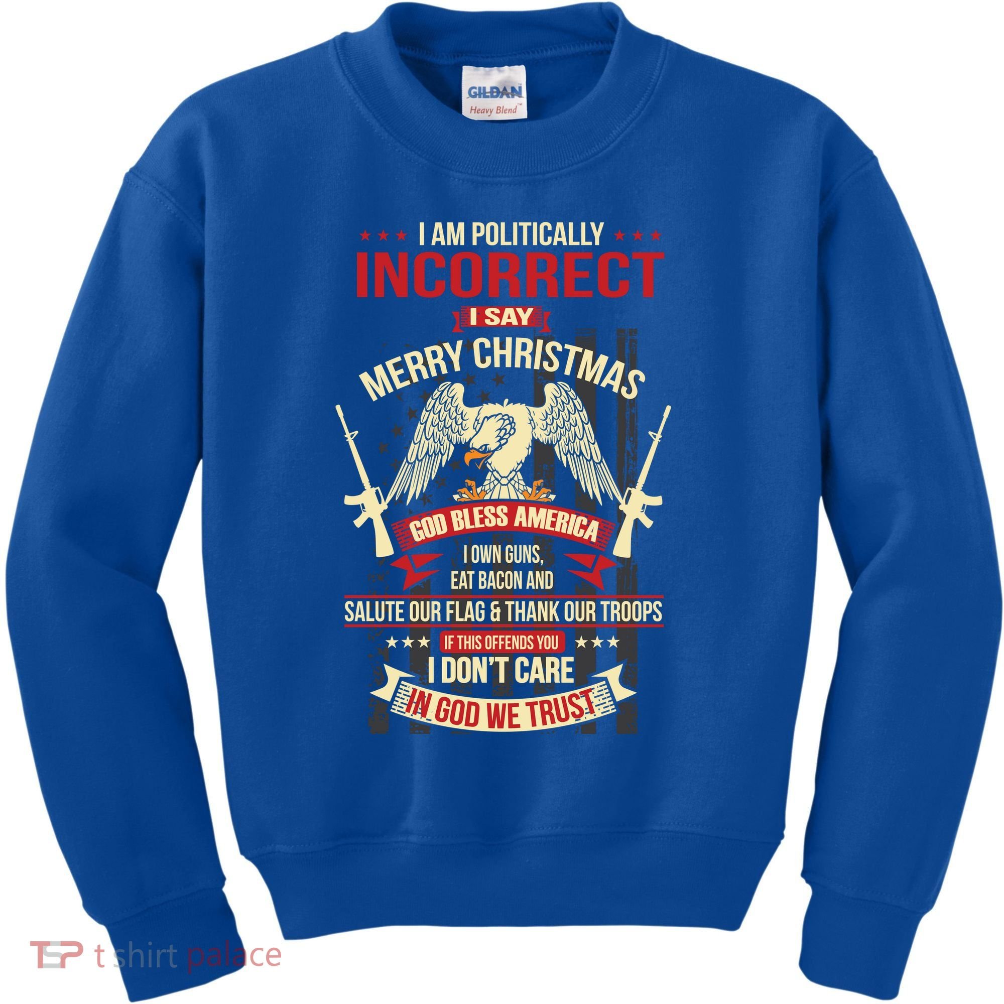 I Am Politically Incorrect I Say Merry Christmas Cool Gift Kids Sweatshirt
