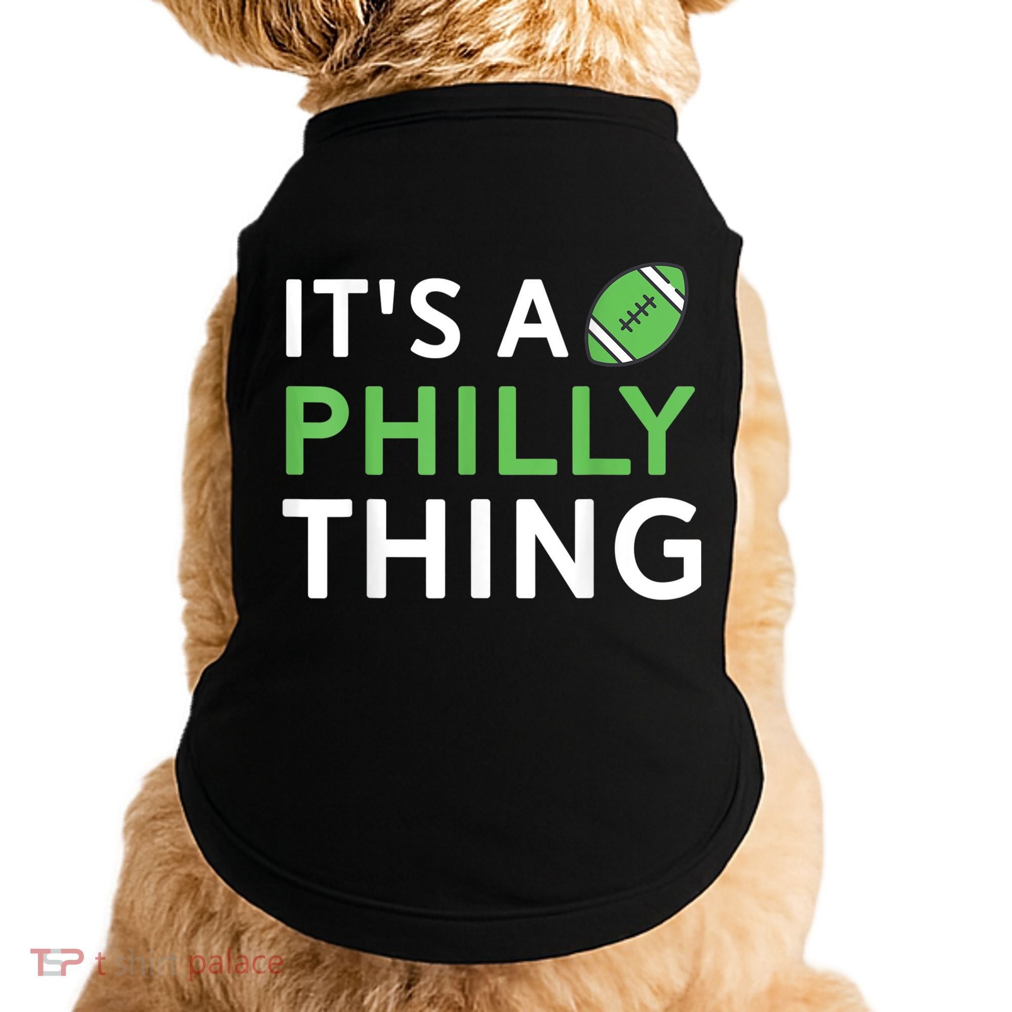 It's A Philly Thing Its A Philly Thing Philadelphia Football Doggie Tank
