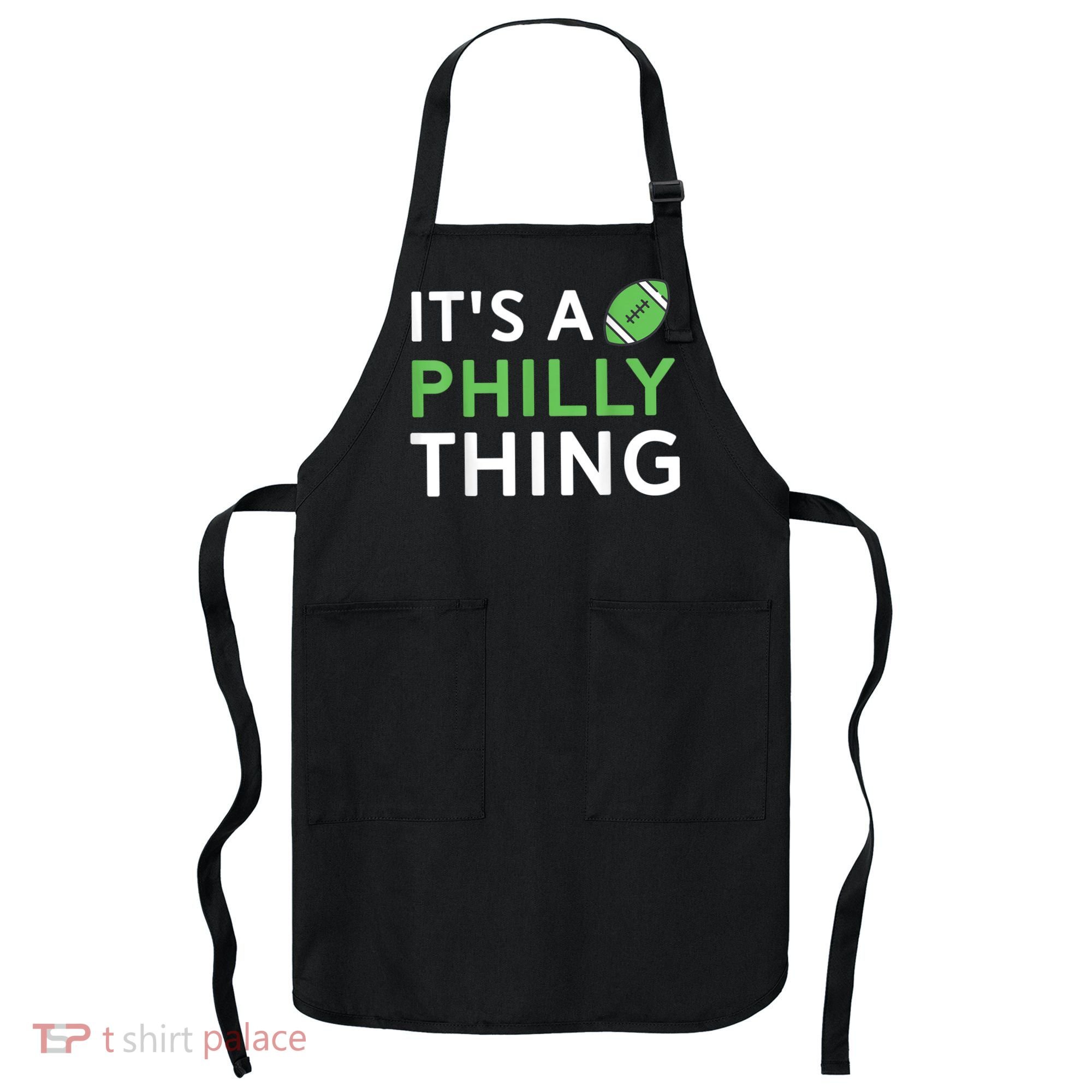 It's A Philly Thing Its A Philly Thing Philadelphia Football Apron