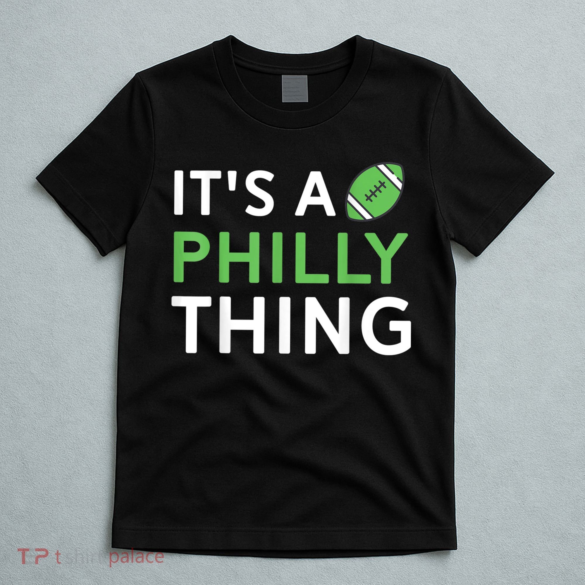 It's A Philly Thing Its A Philly Thing Philadelphia Football T-Shirt