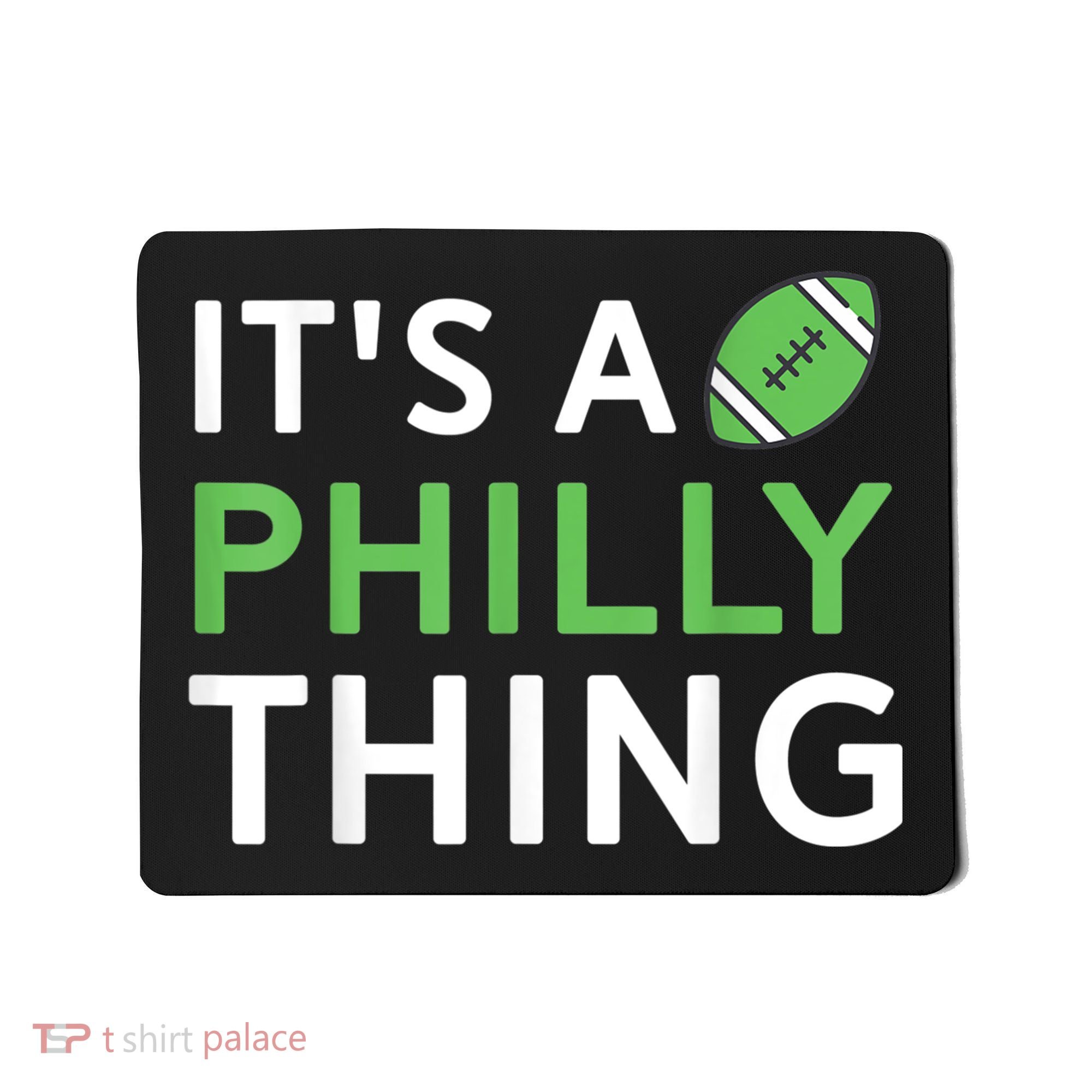 It's A Philly Thing Its A Philly Thing Philadelphia Football Mousepad
