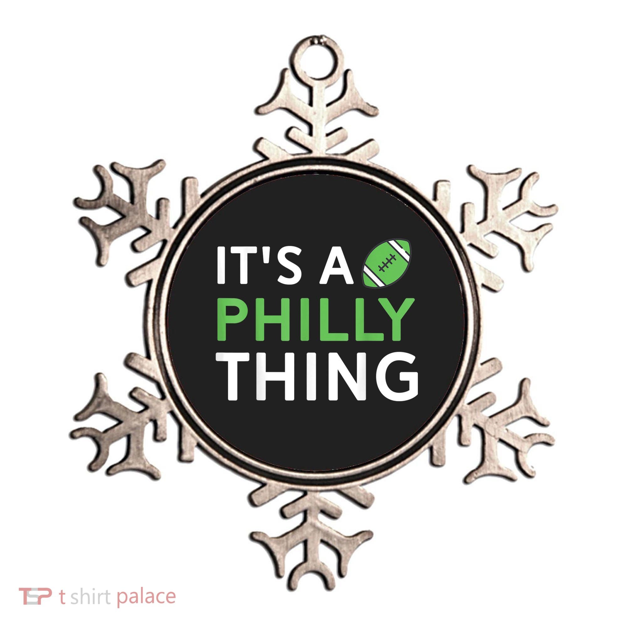 It's A Philly Thing Its A Philly Thing Philadelphia Football Ornament