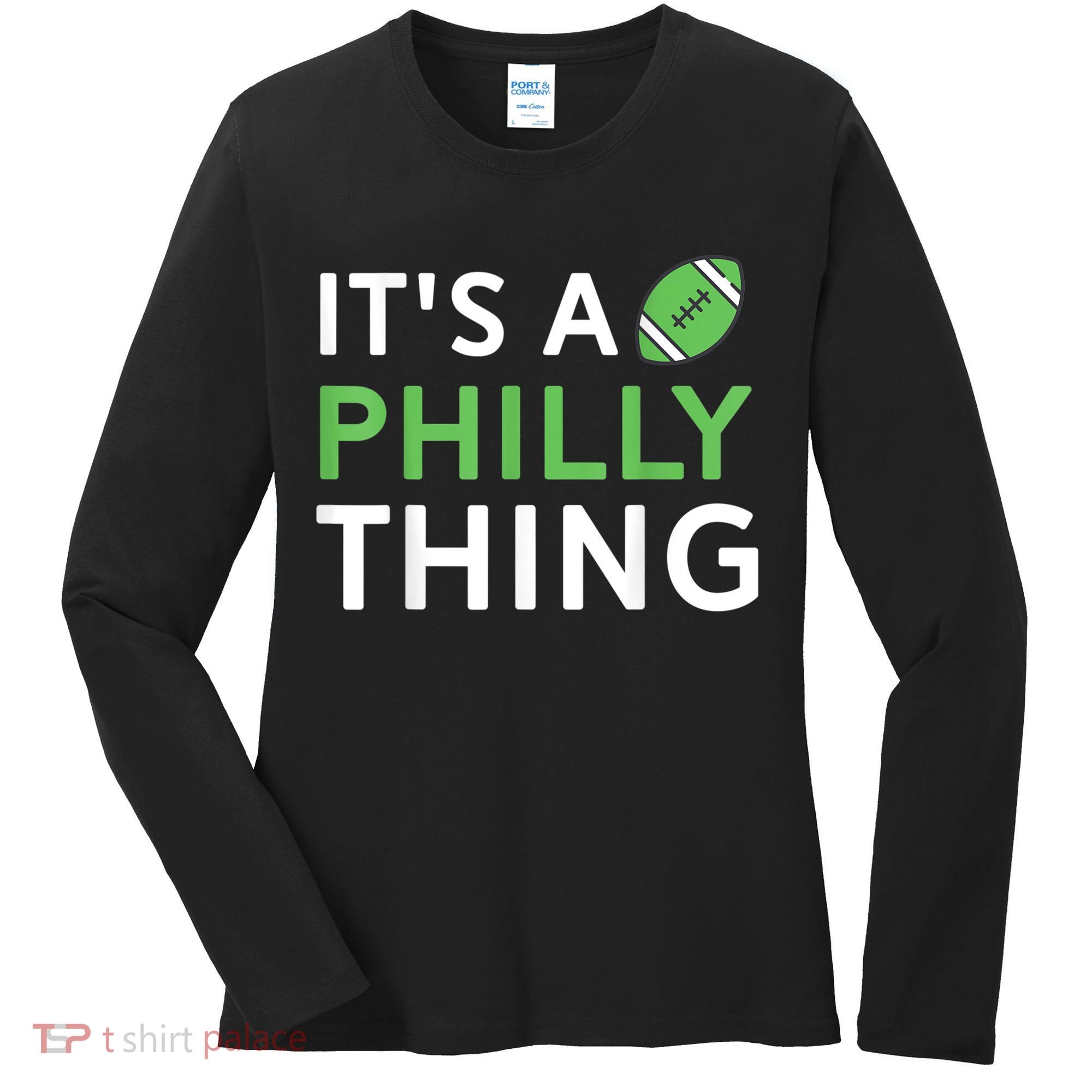 It's A Philly Thing Its A Philly Thing Philadelphia Football Women's Long Sleeve Shirt