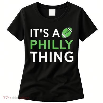 It's A Philly Thing Its A Philly Thing Philadelphia Football Women's T-Shirt