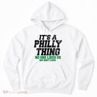 It's A Philly Thing No One Likes Us We Don't Care Funny Hoodie thumb 0
