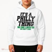 It's A Philly Thing No One Likes Us We Don't Care Funny Hoodie thumb 2