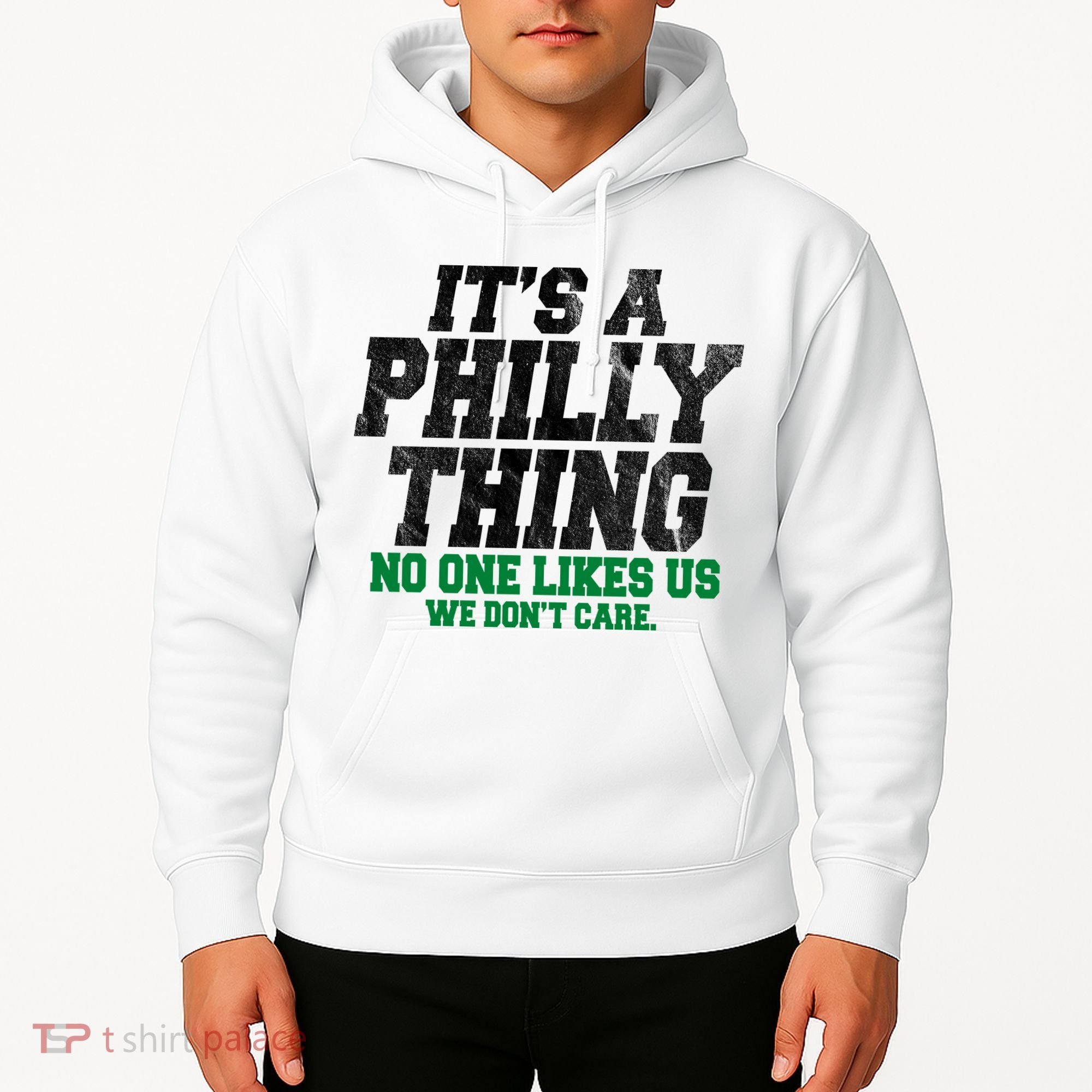 It's A Philly Thing No One Likes Us We Don't Care Funny Hoodie