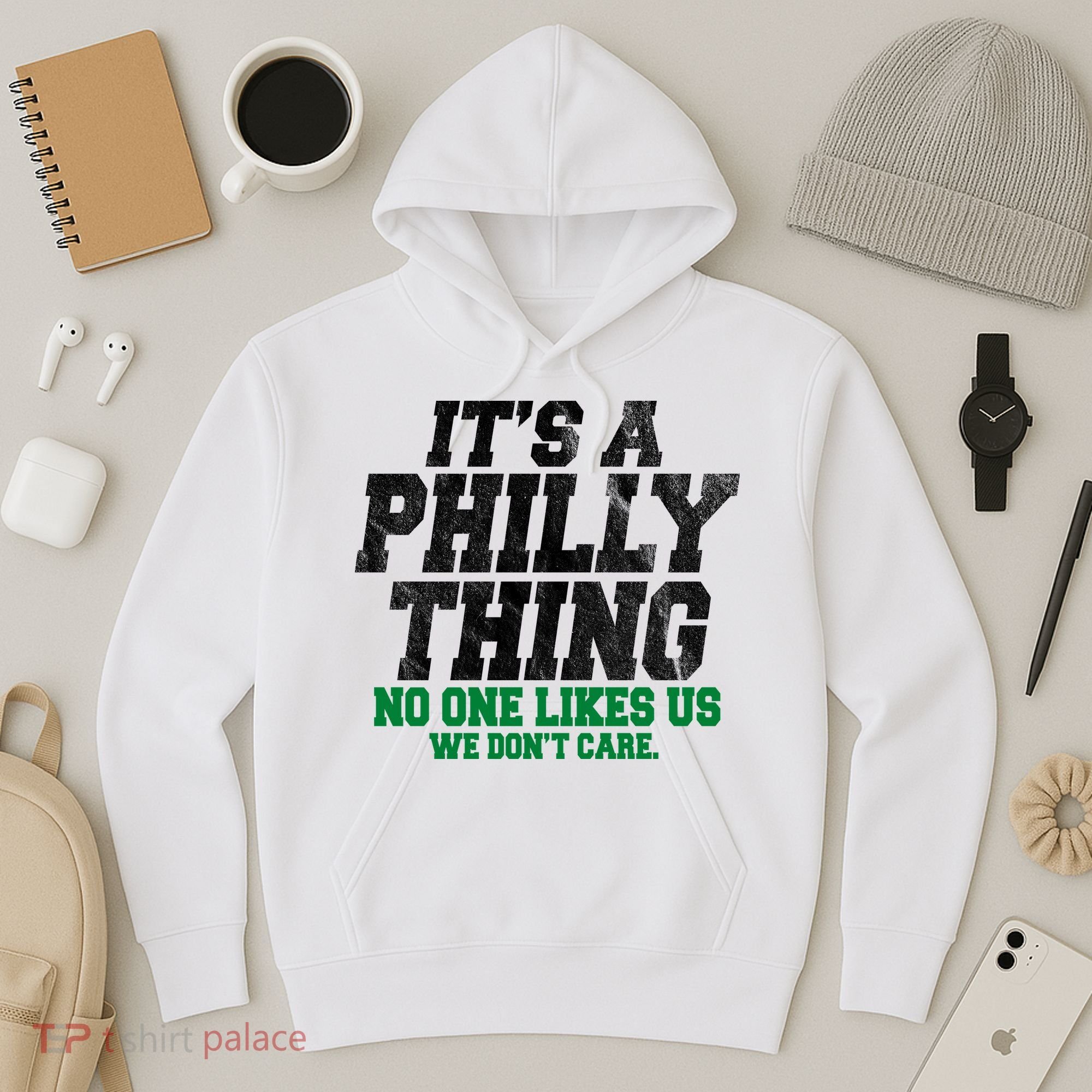 It's A Philly Thing No One Likes Us We Don't Care Funny Hoodie