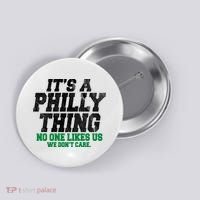It's A Philly Thing No One Likes Us We Don't Care Funny Button thumb 0