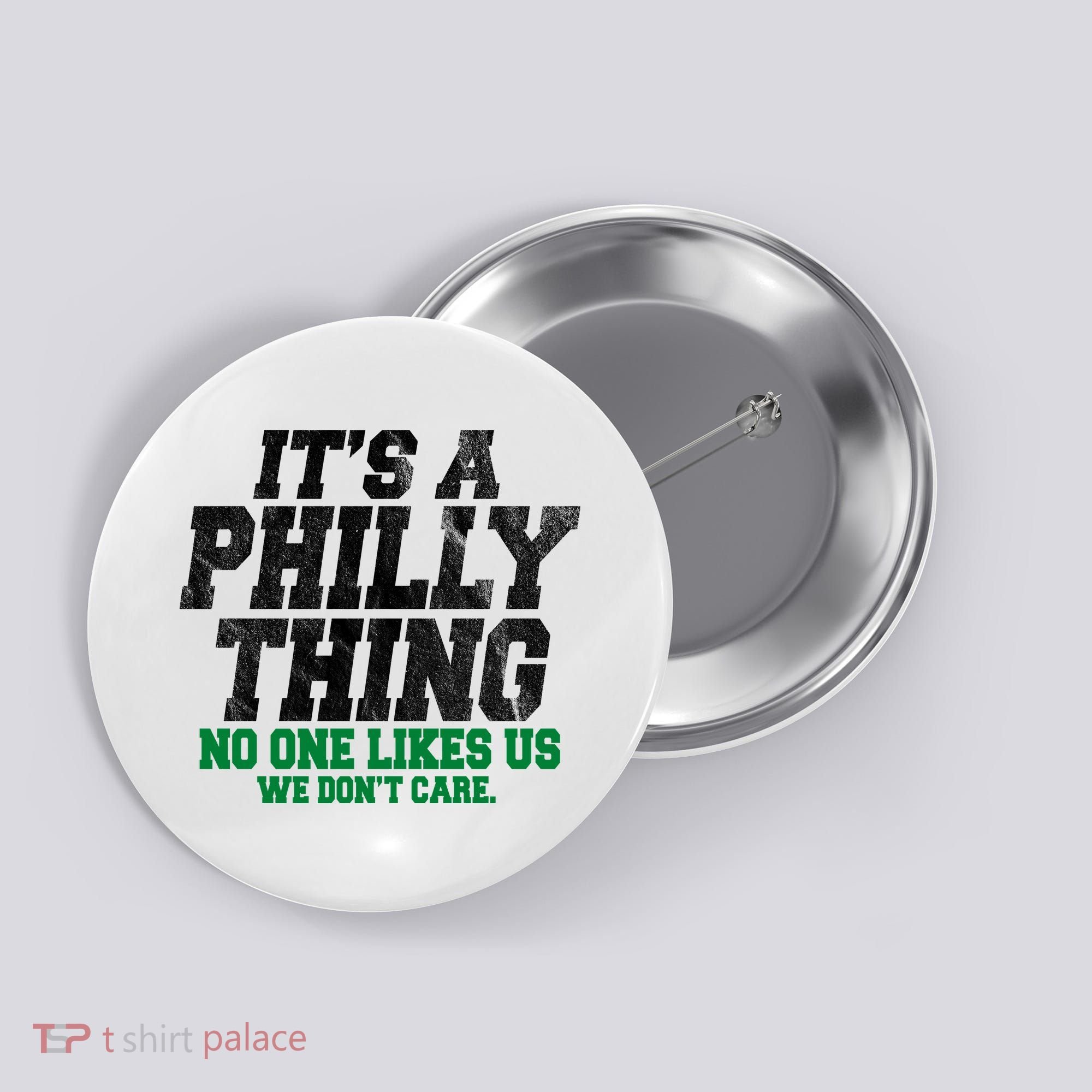 It's A Philly Thing No One Likes Us We Don't Care Funny Button