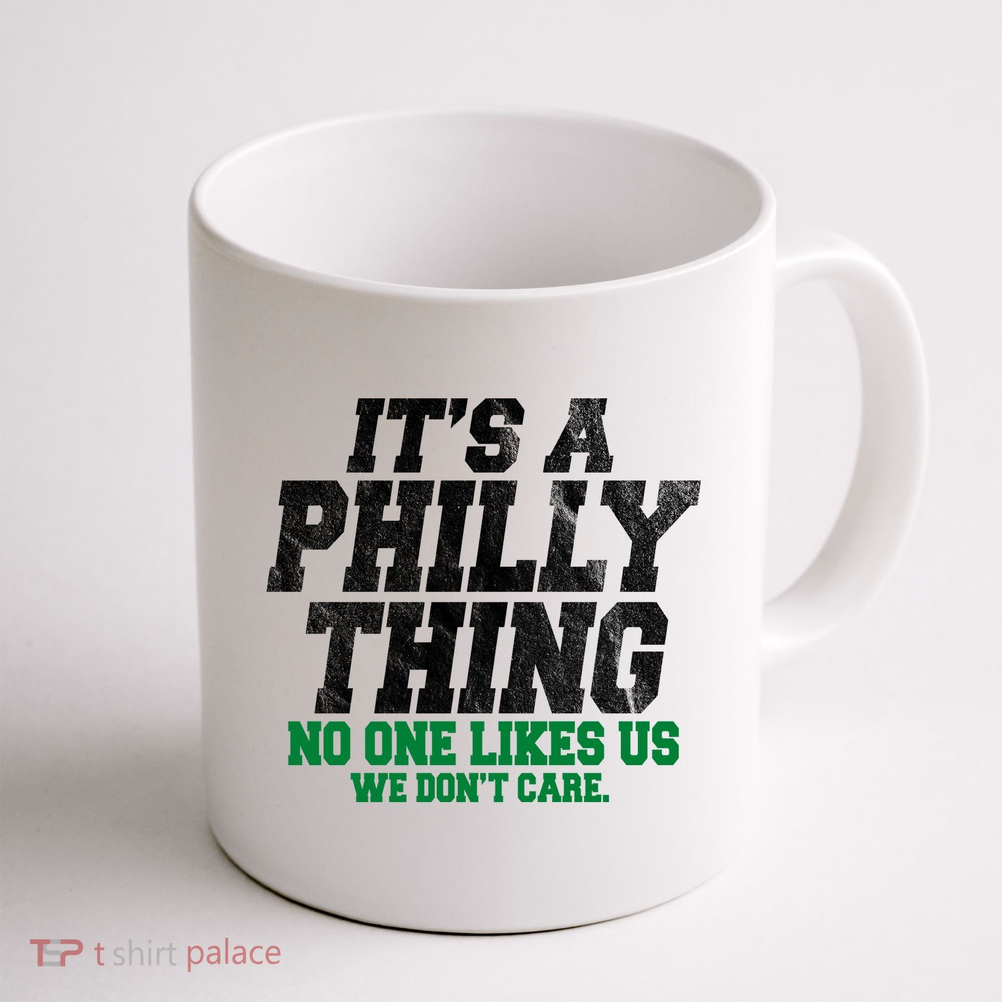 It's A Philly Thing No One Likes Us We Don't Care Funny Coffee Mug