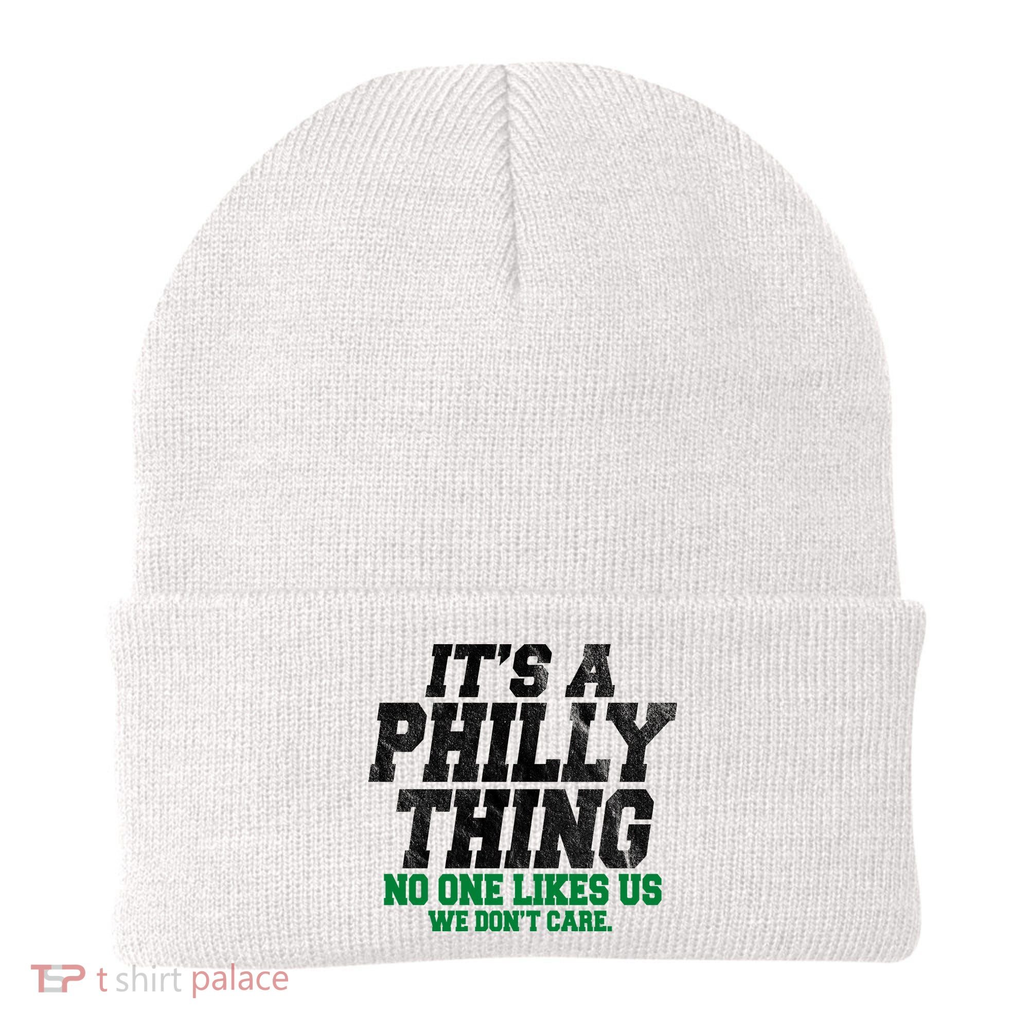 It's A Philly Thing No One Likes Us We Don't Care Funny Beanie