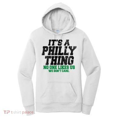 It's A Philly Thing No One Likes Us We Don't Care Funny Women's Hoodie