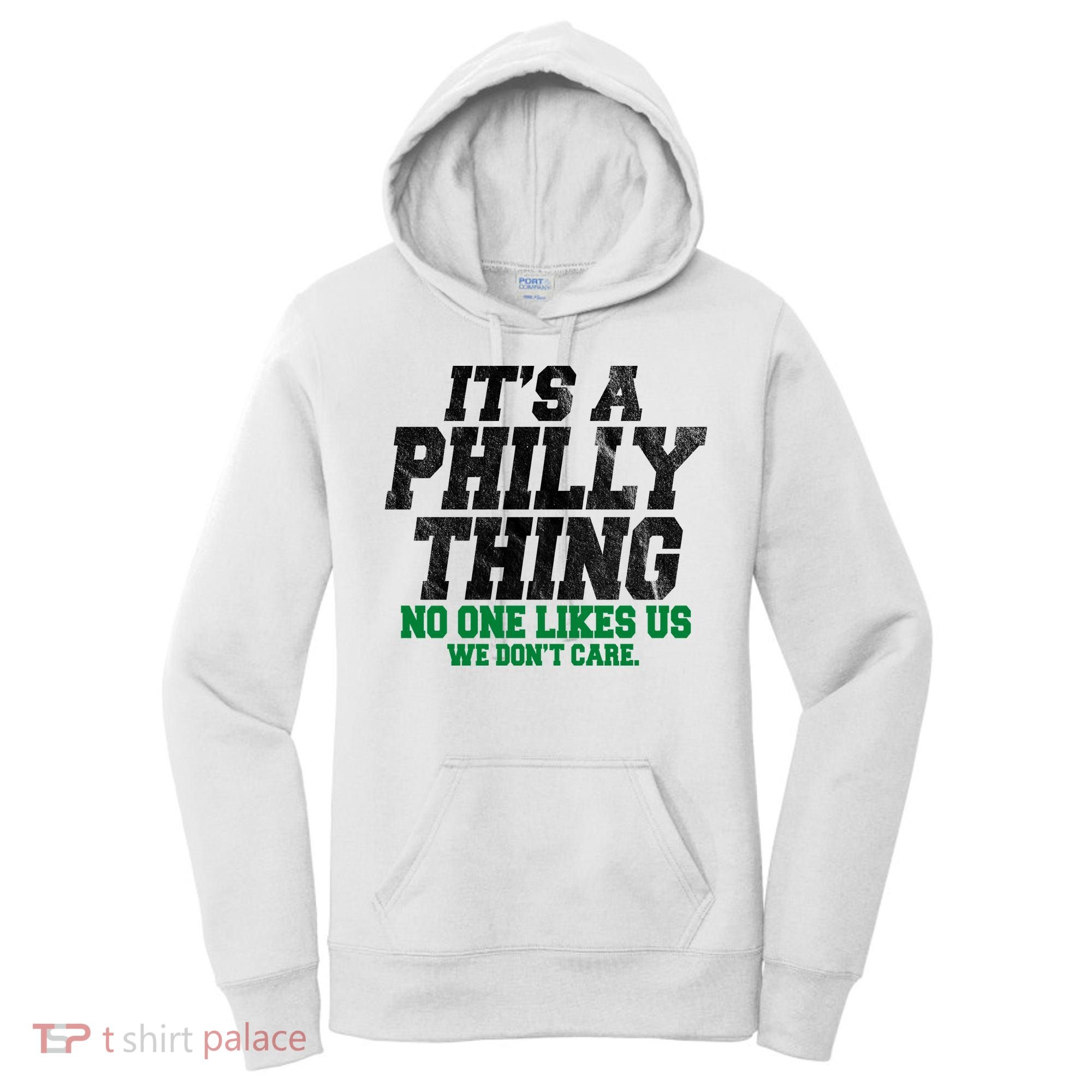 It's A Philly Thing No One Likes Us We Don't Care Funny Women's Hoodie